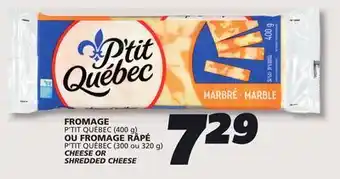 IGA P'TIT QUÉBEC CHEESE OR SHREDDED CHEESE offer