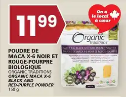 IGA ORGANIC TRADITIONS ORGANIC MACA X-6 BLACK AND RED-PURPLE POWDER offer