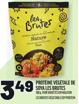 Metro PROTÉINE VÉGÉTALE DE SOYA LES BRUTES | LES BRUTES VEGETABLE SOY PROTEIN offer