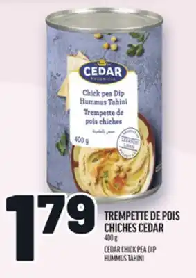 Metro TREMPETTE DE POIS CHICHES CEDAR | CEDAR CHICK PEA DIP HUMMUS TAHINI offer