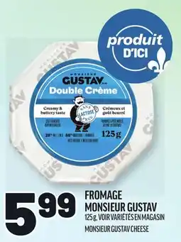 Metro FROMAGE MONSIEUR GUSTAV | MONSIEUR GUSTAV CHEESE offer