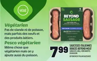 Metro SAUCISSES ITALIENNES DOUCES BEYOND MEAT | BEYOND MEAT ITALIAN SAUSSAGES offer