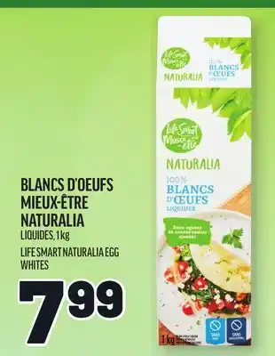 Metro BLANCS D'OEUFS MIEUX-ÊTRE NATURALIA | LIFE SMART NATURALIA EGG WHITES offer