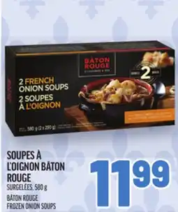 Metro SOUPES À L'OIGNON BÂTON ROUGE | BÂTON ROUGE FROZEN ONION SOUPS offer