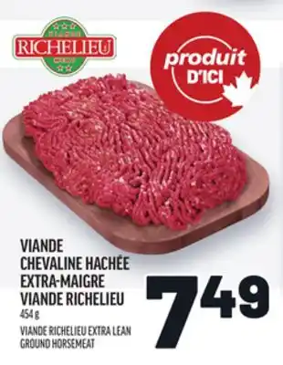 Metro CHEVALINE HACHÉE EXTRA-MAIGRE VIANDE RICHELIEU | VIANDE RICHELIEU EXTRA LEAN GROUND HORSEMEAT offer