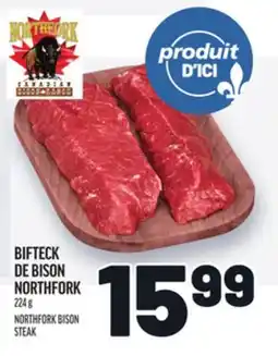 Metro BIFTECK DE BISON NORTHFORK | NORTHFORK BISON STEAK offer