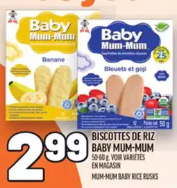 Metro BISCOTTES DE RIZ BABY MUM-MUM | MUM-MUM BABY RICE RUSKS offer