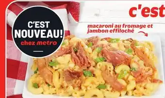 Metro MACARONI AU FROMAGE ET JAMBON EFFILOCHÉ offer