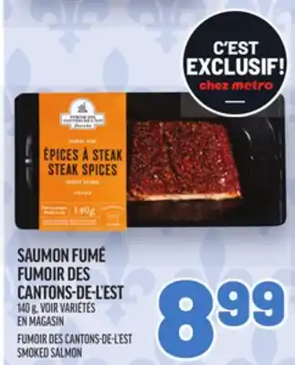 Metro SAUMON FUMÉ FUMOIR DES CANTONS-DE-L'EST | FUMOIR DES CANTONS-DE-L'EST SMOKED SALMON offer