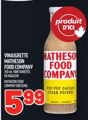 Metro VINAIGRETTE MATHESON FOOD COMPANY | MATHESON FOOD COMPANY DRESSING offer