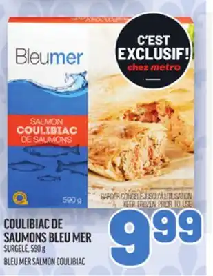 Metro COULIBIAC DE SAUMONS BLEU MER | BLEU MER SALMON COULIBIAC offer