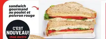 Metro SANDWICH GOURMAND AU POULET ET POIVRON ROUGE offer