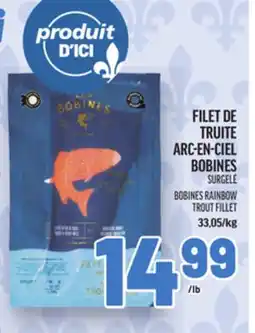 Metro FILET DE TRUITE ARC-EN-CIEL BOBINES | BOBINES RAINBOW TROUT FILLET offer