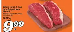 Marché Richelieu BIFTECK OU RÔTI DE HAUT DE SURLONGE PICANHA DÉSOSSÉ | BONELESS PICANHA TOP SIRLOIN STEAK OR ROAST offer