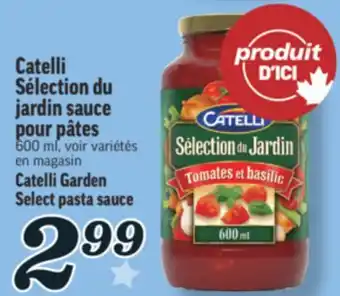 Marché Richelieu CATELLI SÉLECTION DU JARDIN SAUCE POUR PÂTES | CATELLI GARDEN SELECT PASTA SAUCE offer