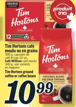 Marché Richelieu CAFÉ MOULU OU EN GRAINS TIM HORTONS | TIM HORTONS GROUND COFFEE OR COFFEE BEANS offer