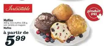 Marché Richelieu MUFFINS IRRESISTIBLE | IRRESISTIBLE MUFFINS offer