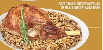 Marché Adonis 1 GIGOT D'AGNEAU CUIT SERVI AVEC 3 KG DE RIZ À LA VIANDE ET SAUCE BRUNE offer