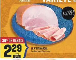 Marché Adonis LE P'TIT MARCEL Jambon blanc | White ham offer