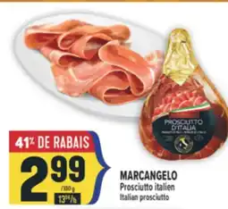 Marché Adonis MARCANGELO Prosciutto italien | Italian prosciutto offer