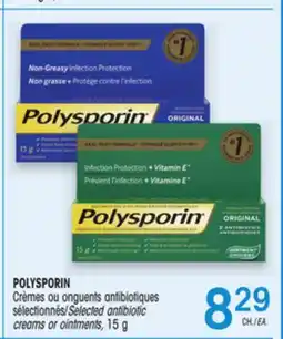 Uniprix POLYSPORIN Crèmes ou onguents antibiotiques sélectionnés/Selected antibiotic creams or ointments offer