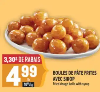 Marché Adonis BOULES DE PÂTE FRITES AVEC SIROP | Fried dough balls with syrup offer