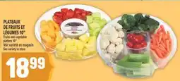 Marché Adonis PLATEAUX DE FRUITS ET LÉGUMES 10 | FRUITS AND VEGETABLE PLATTERS 10 offer