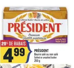 Marché Adonis PRÉSIDENT BEURRE SALÉ OU NON SALÉ | SALTED OR UNSALTED BUTTER offer