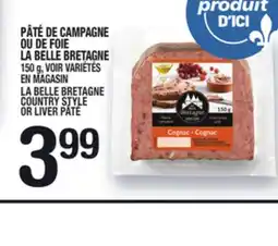 Marche Ami PÂTÉ DE CAMPAGNE OU DE FOIE LA BELLE BRETAGNE | LA BELLE BRETAGNE COUNTRY STYLE OR LIVER PÂTÉ offer