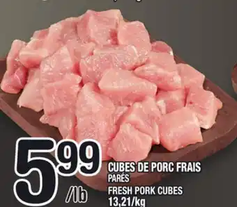 Marche Ami CUBES DE PORC FRAIS PARÉS | FRESH PORK CUBES offer