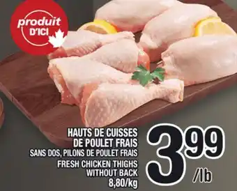 Marche Ami HAUTS DE CUISSES DE POULET FRAIS | FRESH CHICKEN THIGHS WITHOUT BACK offer