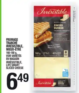 Marche Ami FROMAGE TRANCHÉ IRRÉSISTIBLE, MIEUX‑ÊTRE | IRRÉSISTIBLE, LIFE SMART SLICED CHEESE offer