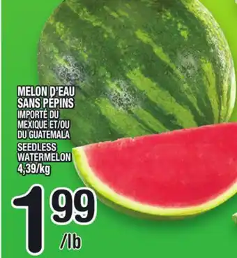 Marche Ami MELON D'EAU SANS PÉPINS | SEEDLESS WATERMELON offer