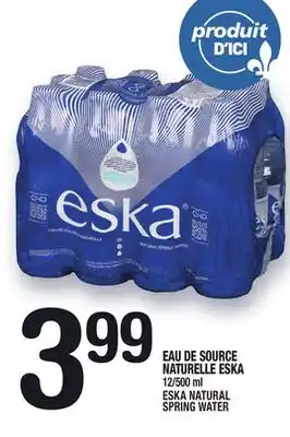 Marche Ami EAU DE SOURCE NATURELLE ESKA | ESKA NATURAL SPRING WATER offer