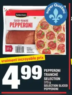 Super C PEPPERONI TRANCHÉ SELECTION | SELECTION SLICED PEPPERONI offer