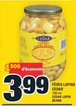 Super C FÈVES LUPINS CEDAR | CEDAR LUPIN BEANS offer