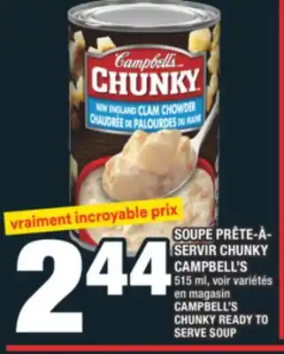 Super C SOUPE PRÊTE-À- SERVIR CHUNKY CAMPBELL'S | CAMPBELL'S CHUNKY READY TO SERVE SOUP offer