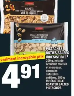 Super C PISTACHES RÔTIES SALÉES IRRÉSISTIBLE | IRRÉSISTIBLE ROASTED SALTED PISTACHIOS offer