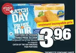 Super C PORTIONS DE POISSON PANÉS PRISE DU JOUR | CATCH OF THE DAY BREADED FISH PORTIONS offer