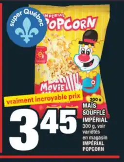 Super C MAÏS SOUFFLÉ IMPÉRIAL | IMPÉRIAL POPCORN offer