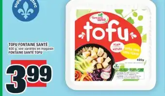 Super C TOFU FONTAINE SANTÉ | FONTAINE SANTÉ TOFU offer