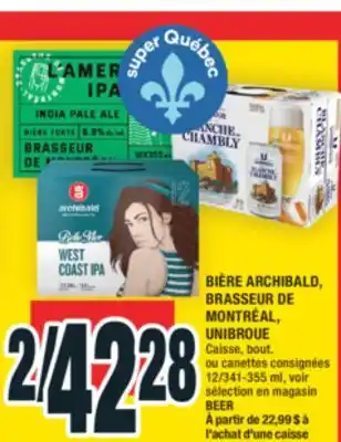 Super C BIÈRE ARCHIBALD, BRASSEUR DE MONTRÉAL, UNIBROUE | BEER offer