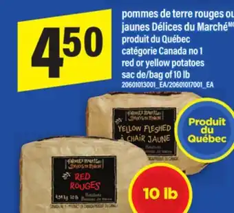 Maxi POMMES DE TERRE ROUGES OU JAUNES DÉLICES DU MARCHÉ | RED OR YELLOW POTATOES SAC DE/BAG OF 10 LB offer