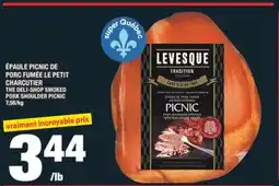 Super C ÉPAULE PICNIC DE PORC FUMÉE LE PETIT CHARCUTIER | THE DELI-SHOP SMOKED PORK SHOULDER PICNIC offer