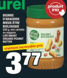 Super C BEURRE D'ARACHIDE MIEUX-ÊTRE BIOLOGIQUE | LIFE SMART ORGANIC PEANUT BUTTER offer