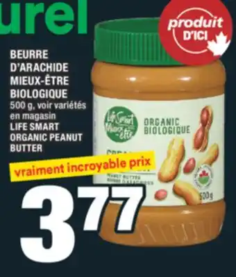 Super C BEURRE D'ARACHIDE MIEUX-ÊTRE BIOLOGIQUE | LIFE SMART ORGANIC PEANUT BUTTER offer