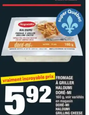 Super C FROMAGE À GRILLER HALOUMI DORÉ-MI | DORÉ-MI HALOUMI GRILLING CHEESE offer