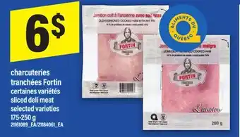 Maxi CHARCUTERIES TRANCHÉES FORTIN | SLICED DELI MEAT, 175-250 G offer