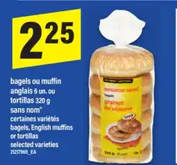 Maxi BAGELS OU MUFFIN ANGLAIS, 6 UN. OU TORTILLAS, 320 G SANS NOM | BAGELS, ENGLISH MUFFINS OR TORTILLAS offer