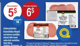 Maxi CHARCUTERIES TRANCHÉES ROYAL | SLICED DELI MEAT, 300-700 g offer